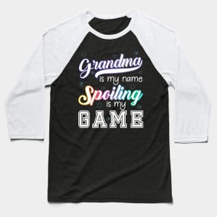 Grandma is my name, Spoiling is my game Baseball T-Shirt